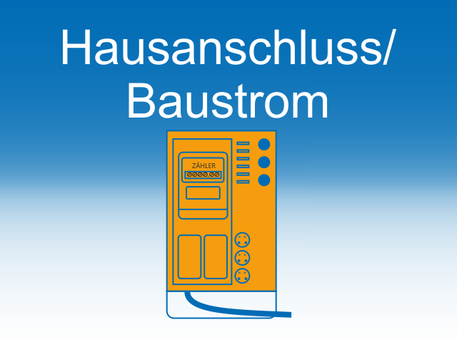 Hausanschluss / Baustrom Beantragen